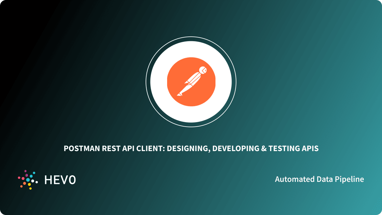 How to Work With Postman REST Client: The Complete Guide