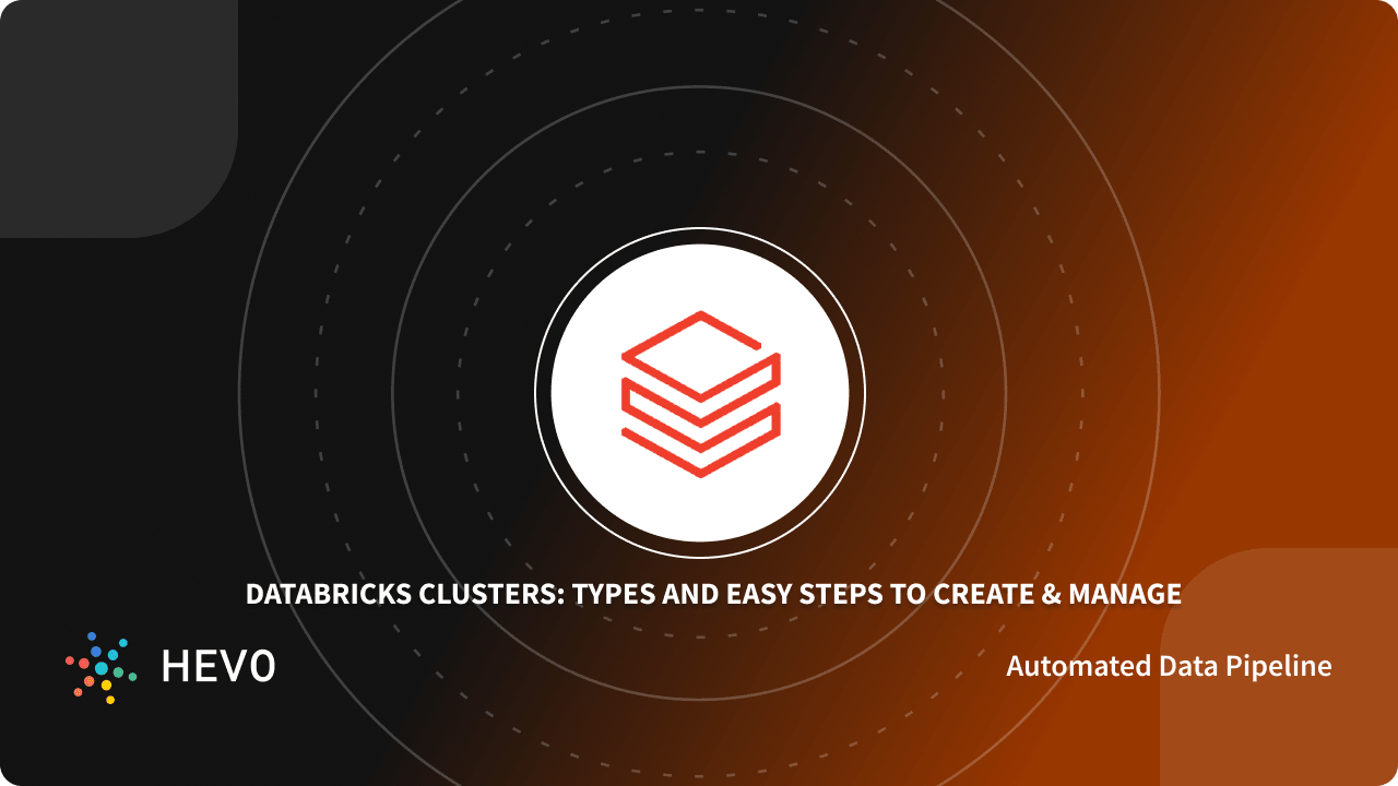 Databricks Clusters Types & 2 Easy Steps to Create & Manage