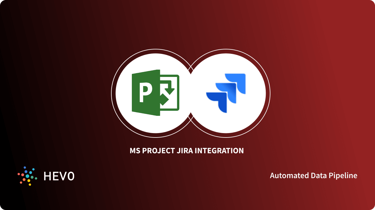 MS project Jira Integration: 3 Easy Steps - Learn | Hevo