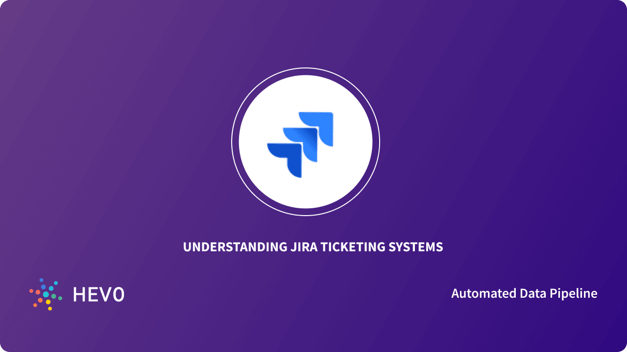 Jira Ticketing System Simplified 101