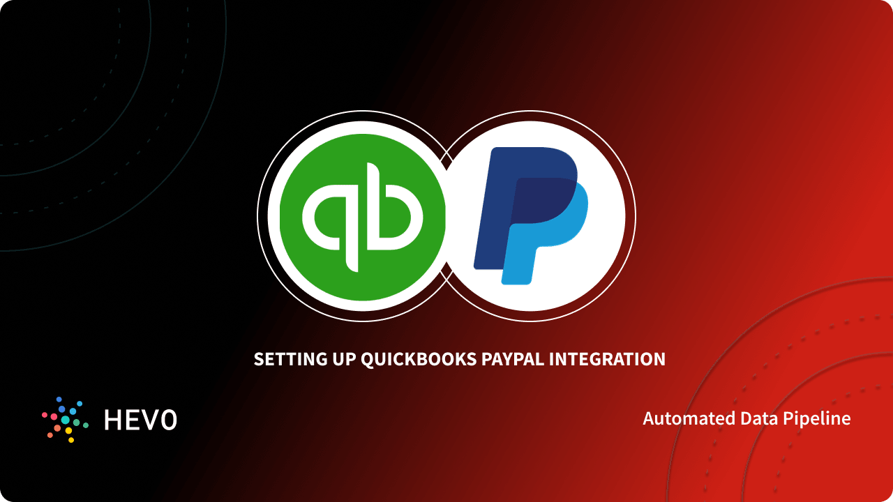 Setting Up QuickBooks PayPal Integration 3 Easy Steps Learn Hevo