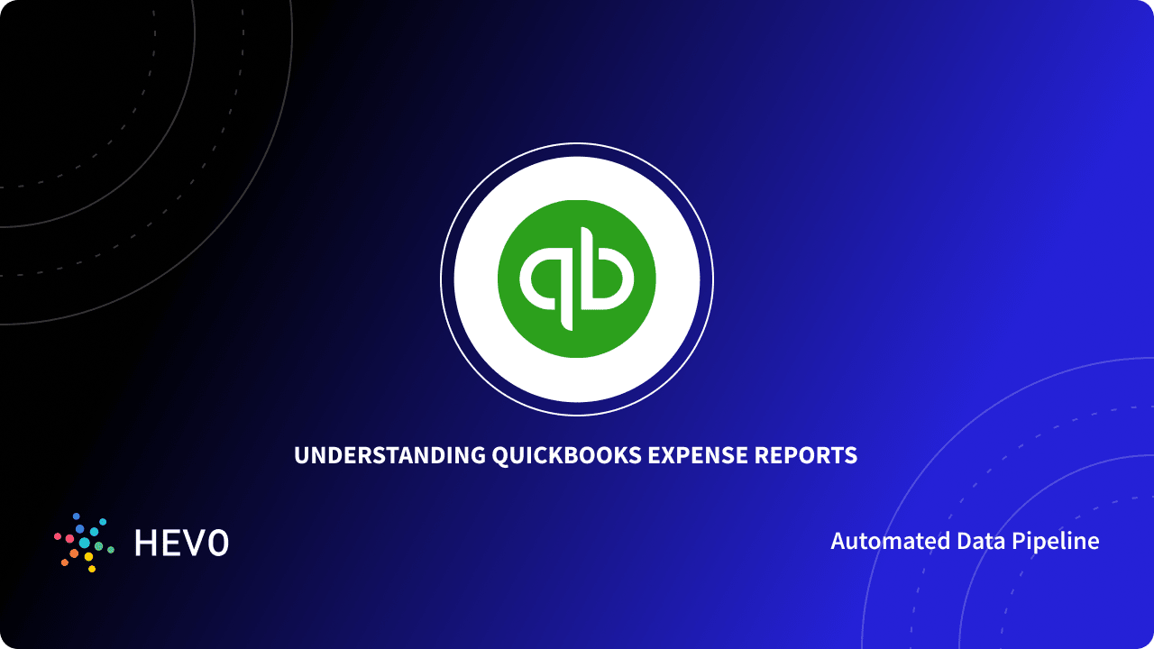 Quickbooks Expense Report 3 Critical Aspects Learn Hevo