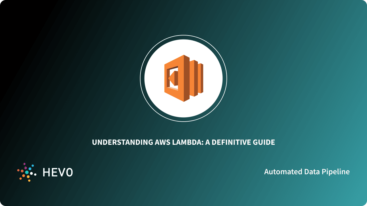 Understanding AWS Lambda: The Definitive Guide Simplified 101