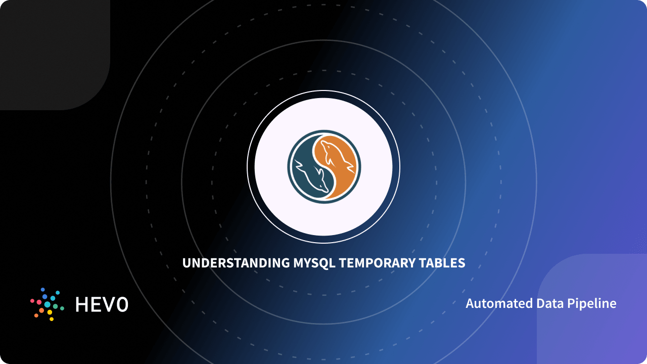 mysql-temporary-tables-create-drop-manage-table-learn-hevo