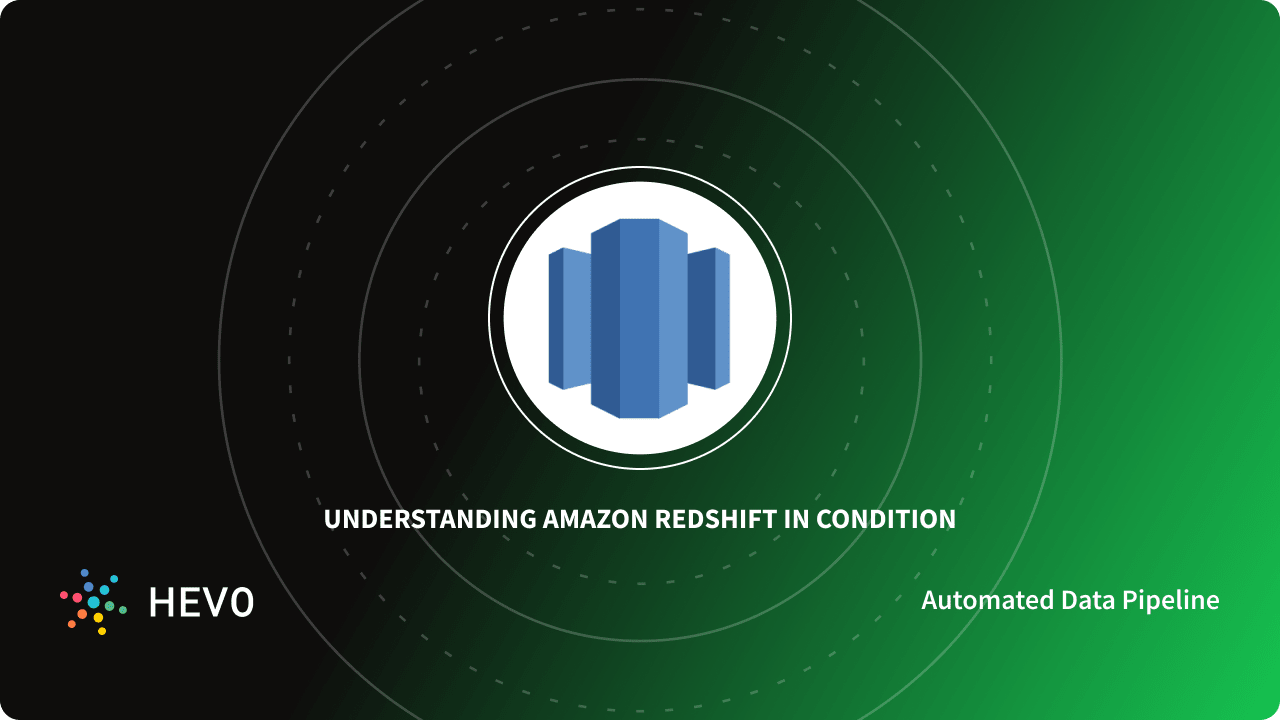 amazon-redshift-in-condition-delivered-with-6-easy-examples-learn-hevo