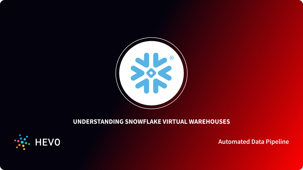 Snowflake Virtual Warehouse Simplified A Comprehensive Guide 101