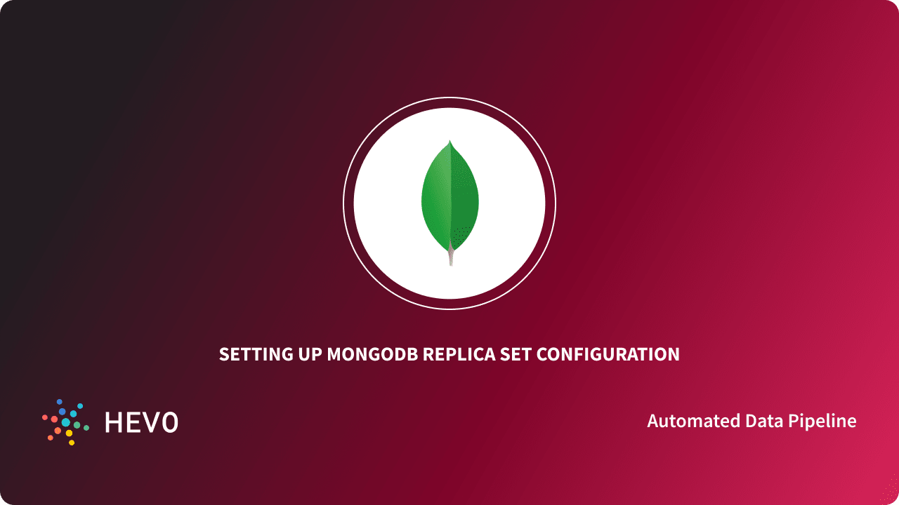 mongodb-replica-set-configuration-7-easy-steps-learn-hevo