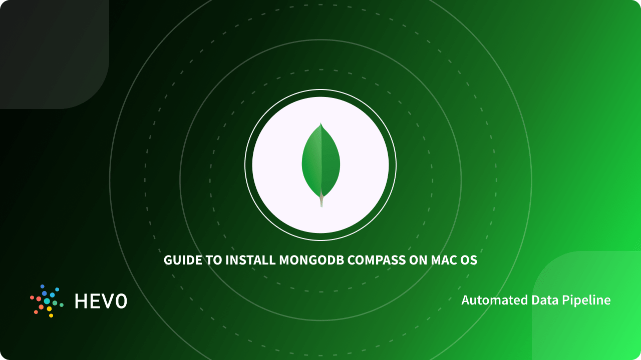 MongoDB Compass Mac OS Installation 2 Easy Steps Learn Hevo mongodb-compass-mac-os-installation-2-easy-steps-learn-hevo