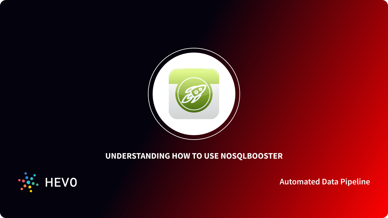 NoSQLBooster For MongoDB Simplified: A Comprehensive Guide 101