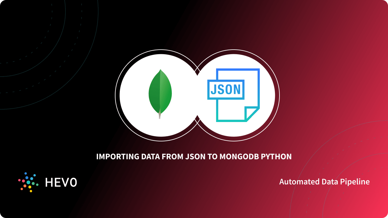 json-to-mongodb-python-operations-simplified-101-learn-hevo