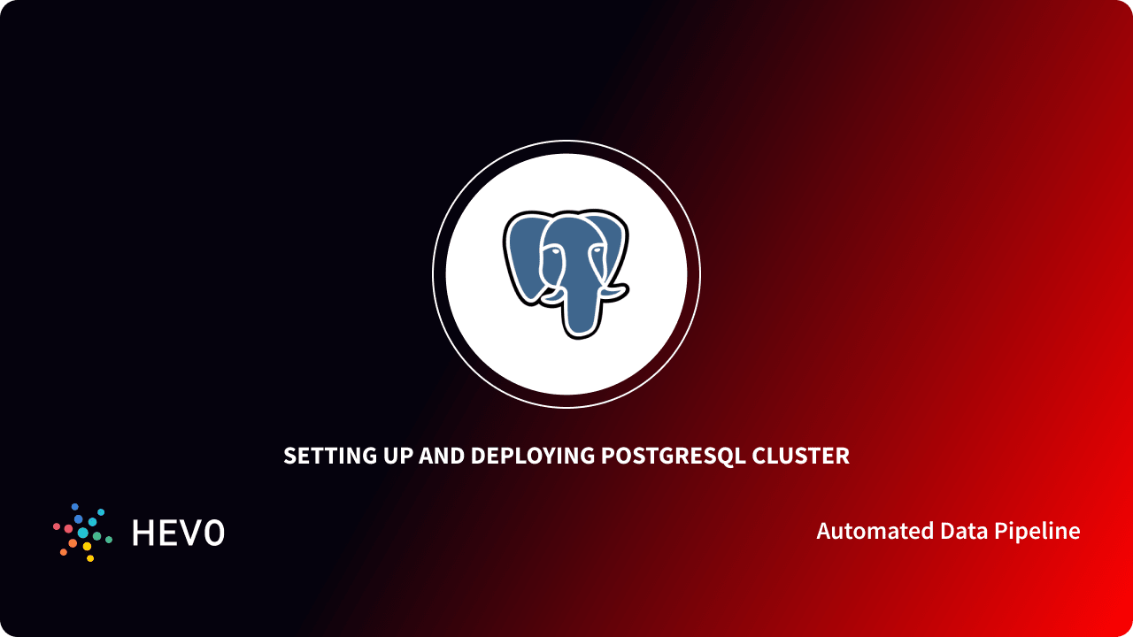 PostgreSQL Cluster Guide 101: Easy Set-Up and How to Deploy for High ...