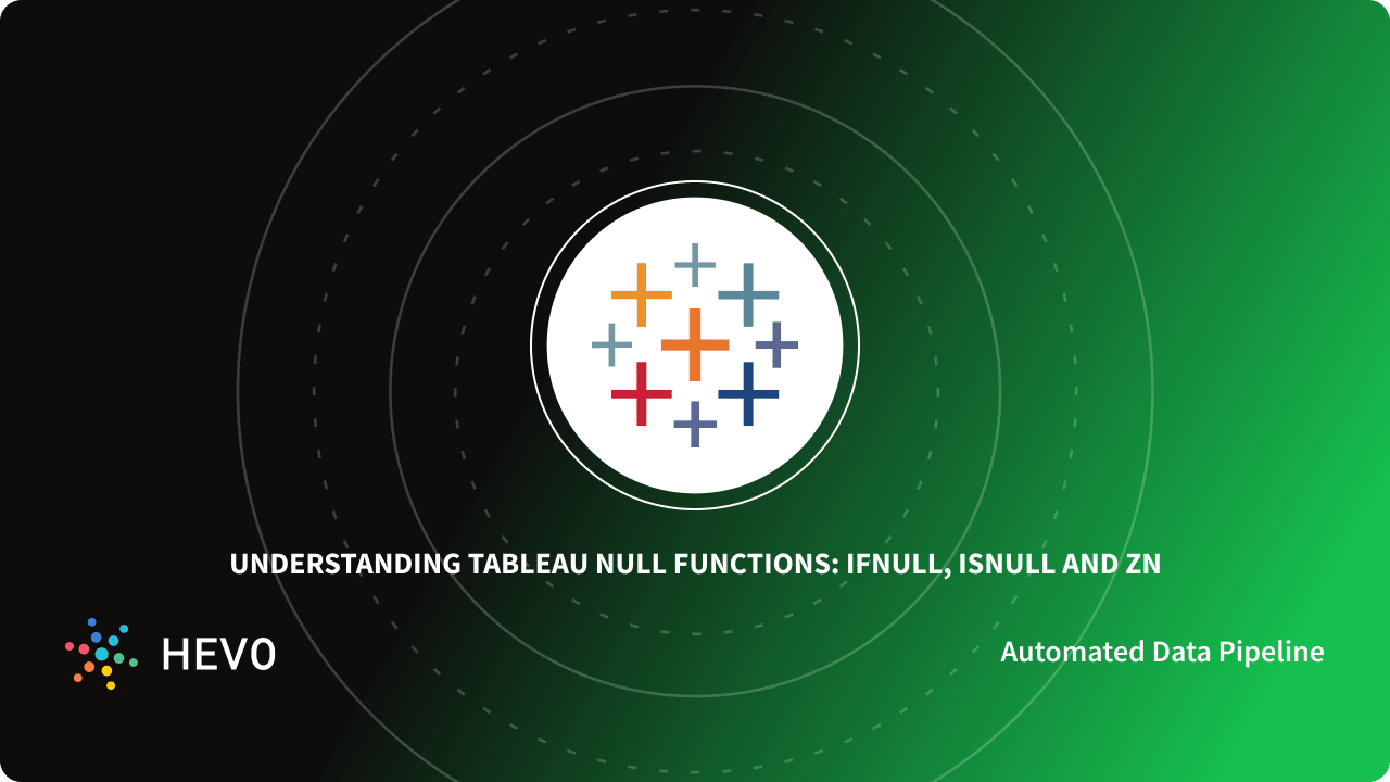 How to handle Tableau Null values using Null Functions? Simplified 101