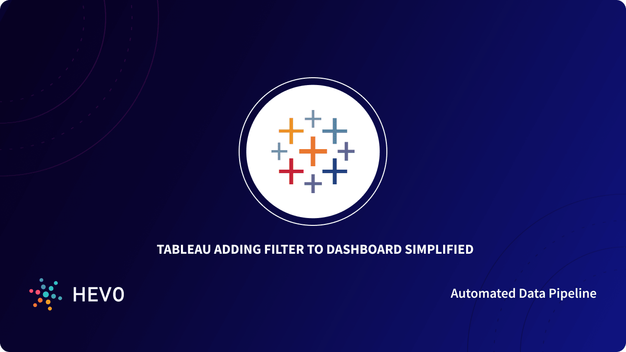 Tableau Adding Filter To Dashboard 101 A Comprehensive Analysis Tableau Adding Filter To Dashboard 101 A Comprehensive Analysis