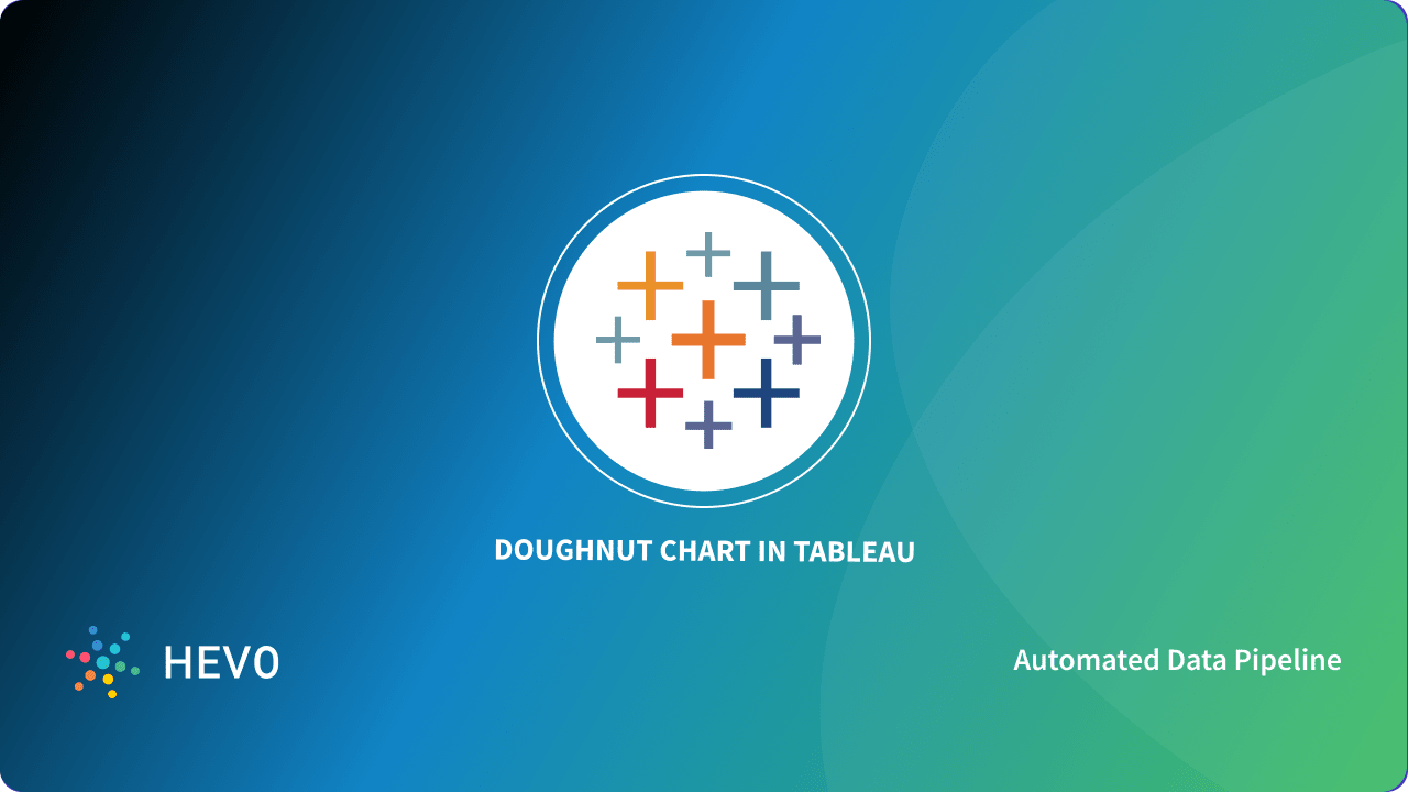 How to Create Doughnut Chart in Tableau? 5 Step Easy Guide - Learn  Hevo