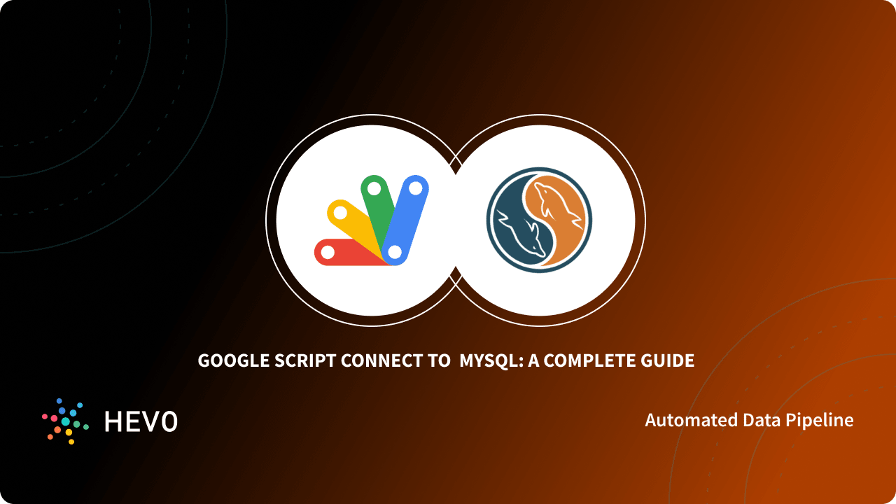 Google Script Connect To Mysql 5 Easy Steps Learn Hevo Google Script Connect To Mysql 5 Easy Steps Learn Hevo