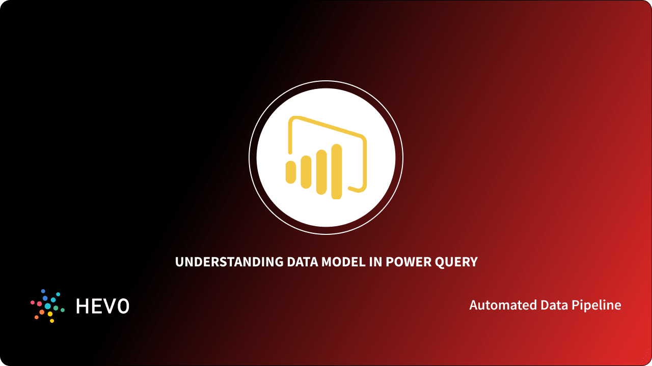 Designing Data Model in Power Query Simplified 101 - Learn | Hevo