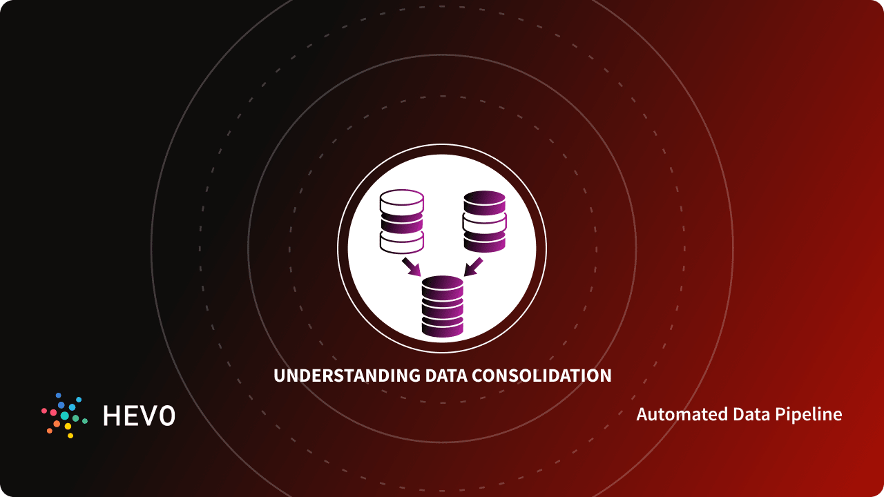 What Is Data Consolidation 2 Important Aspects Learn Hevo 9776