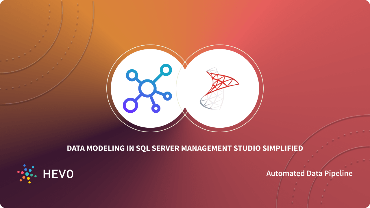 Data Modeling in SQL Server Management Studio Simplified 101 - Learn | Hevo
