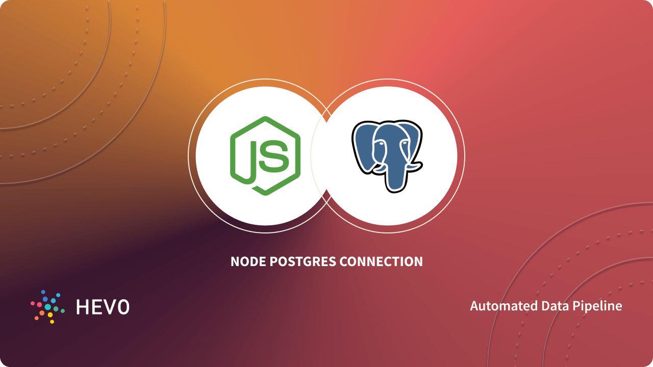 how-to-connect-node-postgres-using-npm-learn-hevo