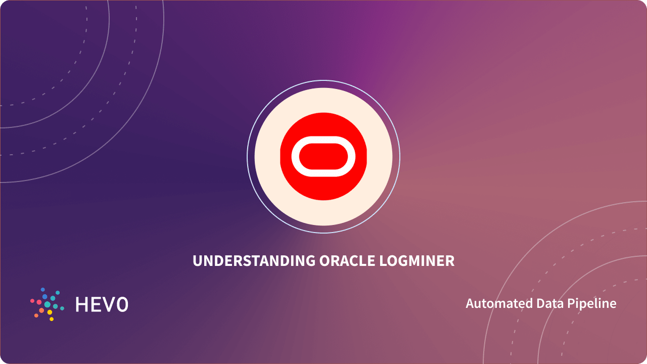 How To Use Oracle Logminer Analyzing Redo Logs Simplified 101 Learn Hevo How To Use Oracle Logminer Analyzing Redo Logs Simplified 101 Learn Hevo
