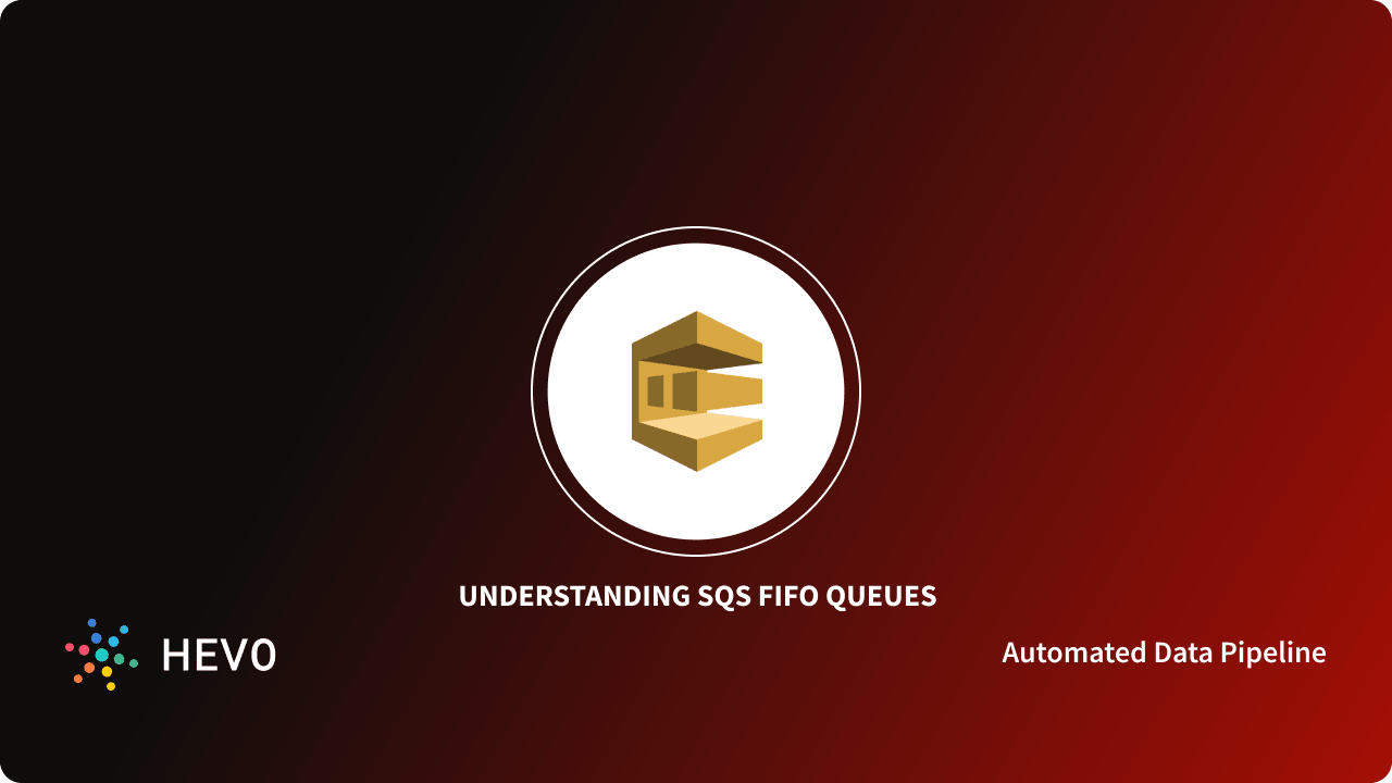 AWS SQS FIFO Queues Simplified The Ultimate Guide 101 Learn Hevo Aws sqs fifo queues simplified the ultimate guide 101 learn hevo