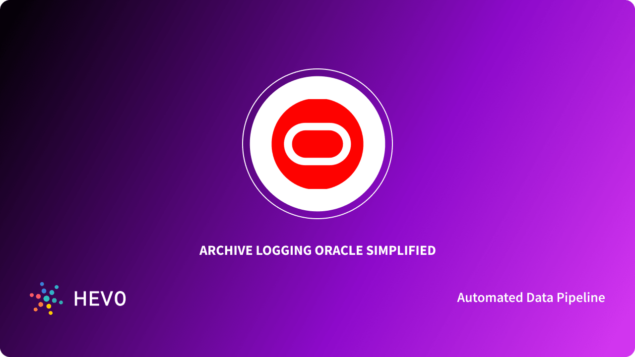 Archive Logging Oracle 101 How to Manage Archived Logs Simplified