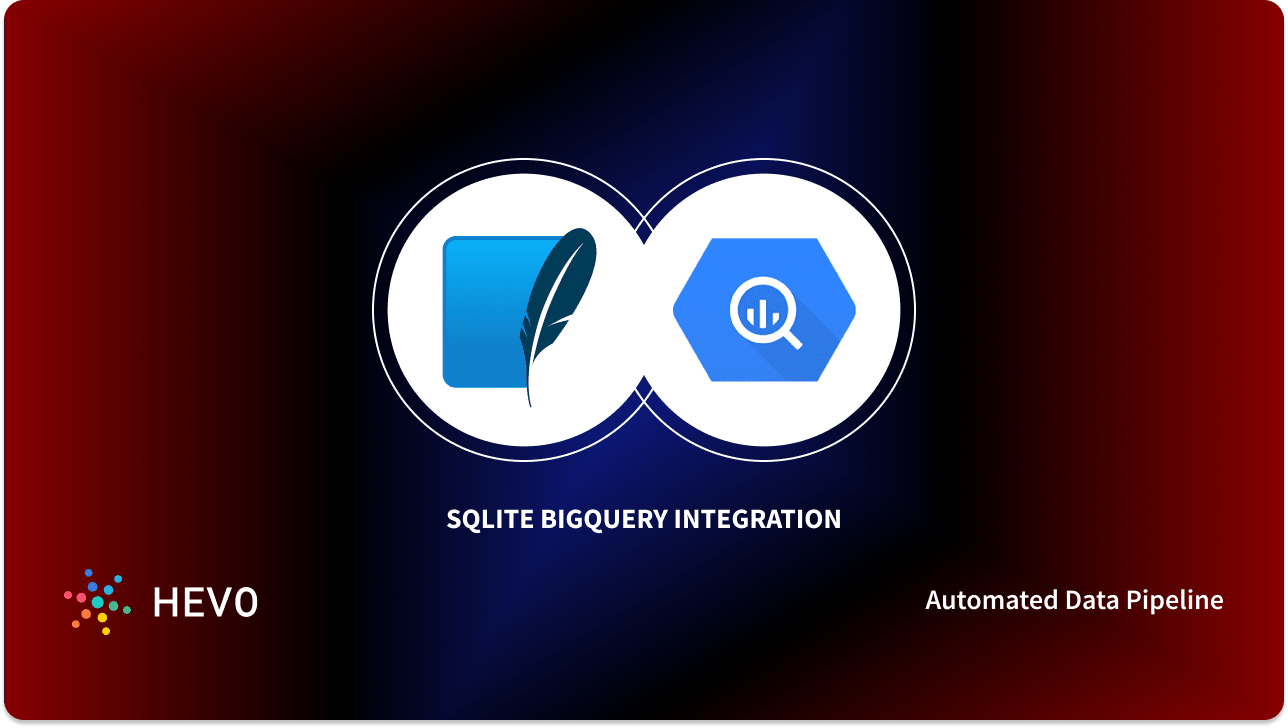 How To Migrate SQLite BigQuery 2 Easy Methods