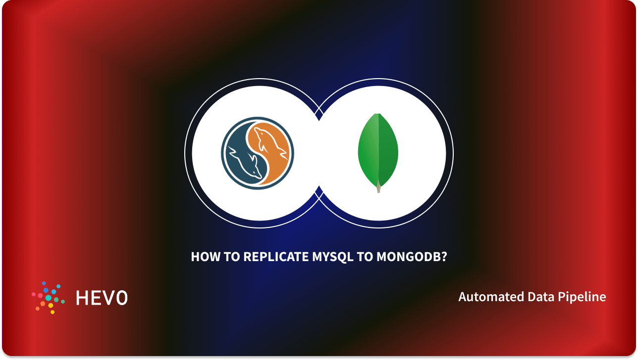 MySQL to MongoDB: 5 Easy Steps to Replicate Data