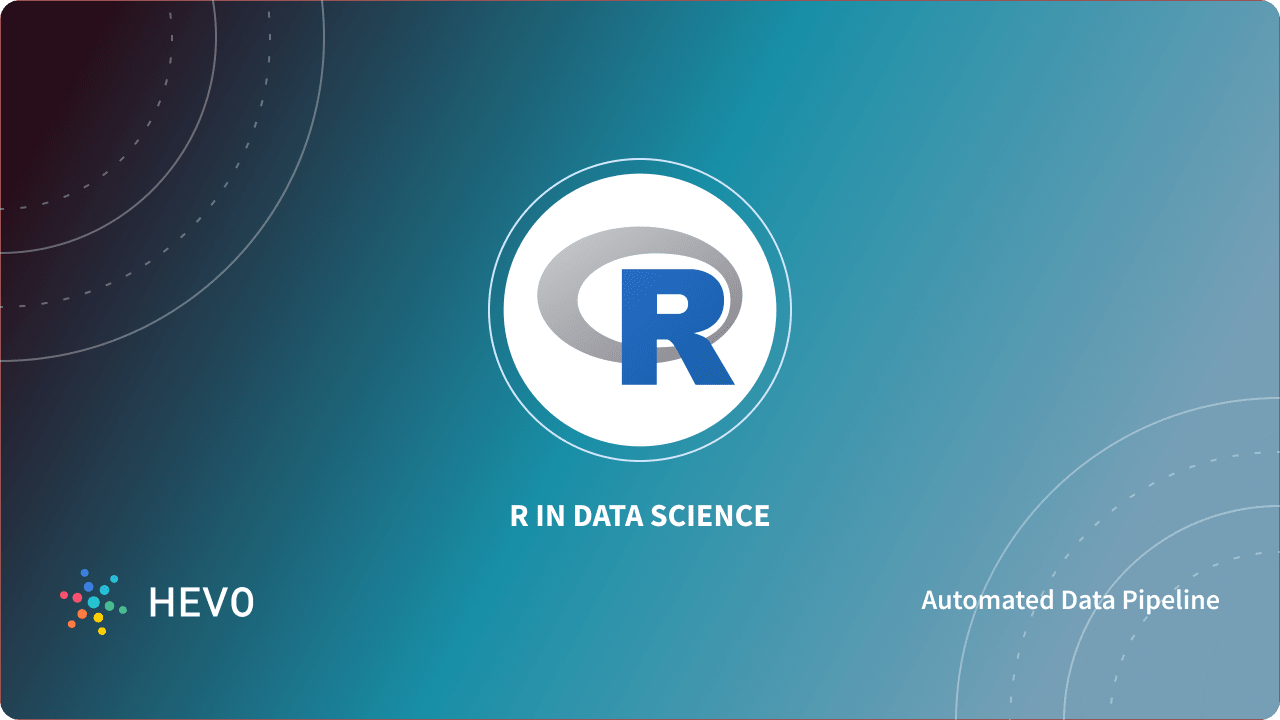 Role of R in Data Science: 3 Critical Aspects - Learn | Hevo