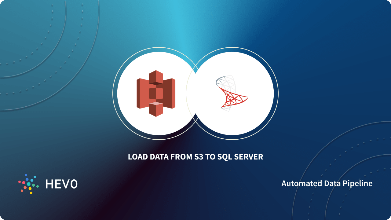 How to Migrate Data from S3 to SQL Server? | 2 Easy Methods