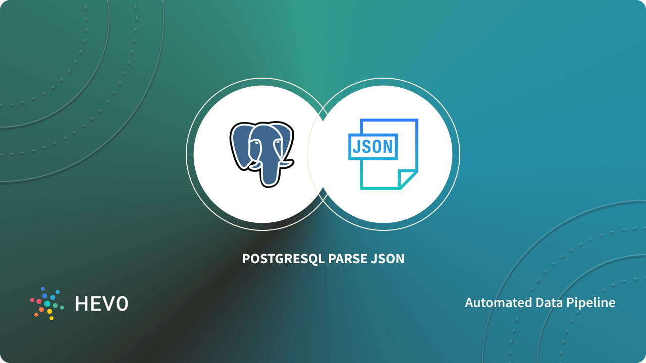 work-easily-with-json-using-postgresql-parse-json-learn-hevo