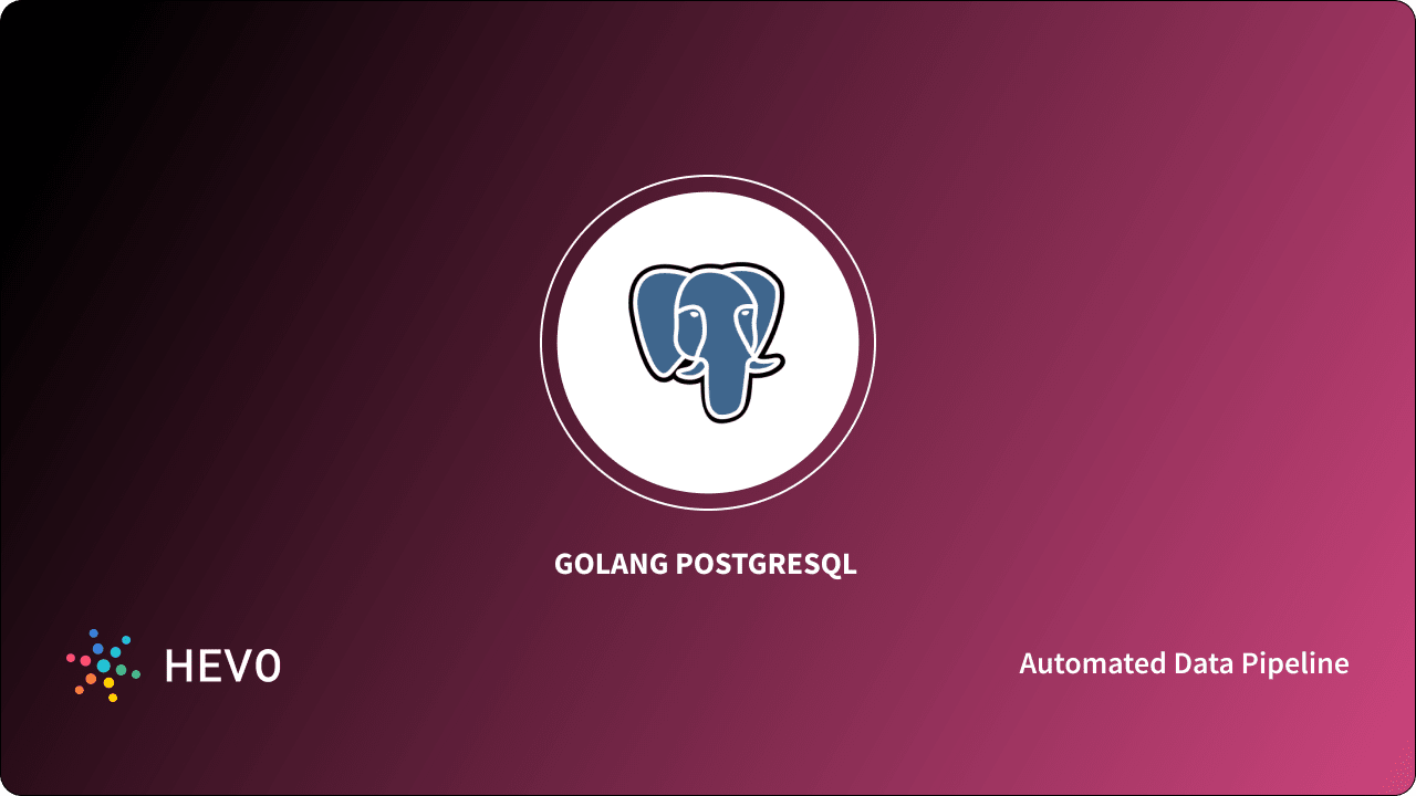 How To Use Golang PostgreSQL 2022 S Ultimate Guide