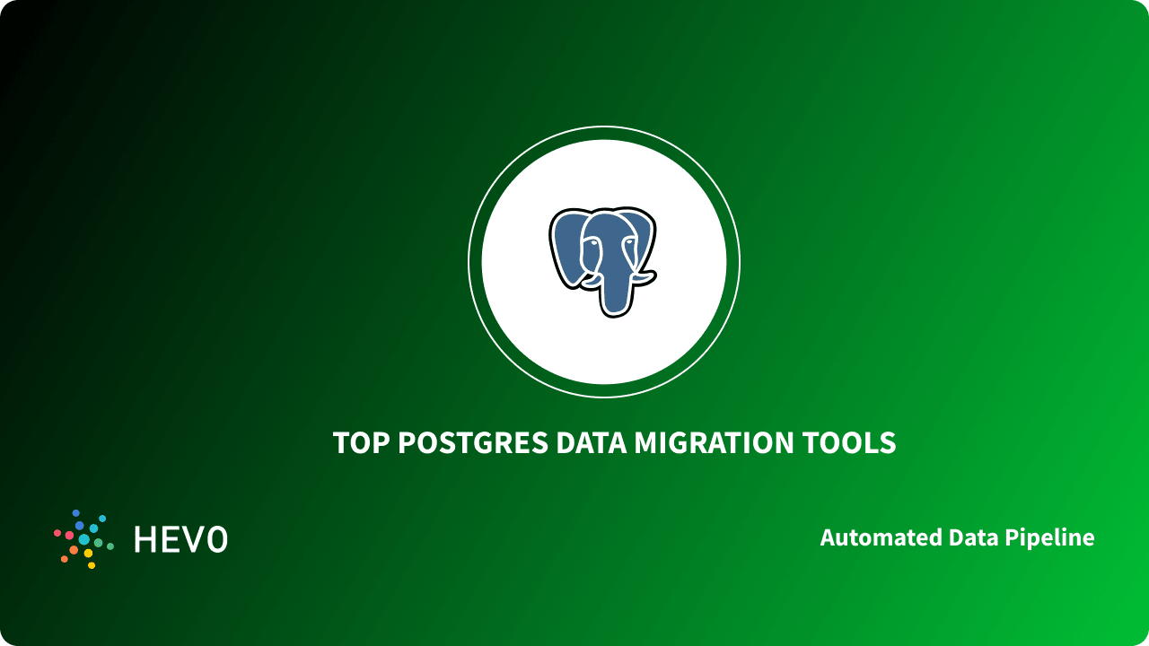 Postgres Database Migration Tools For 2023 Learn Hevo
