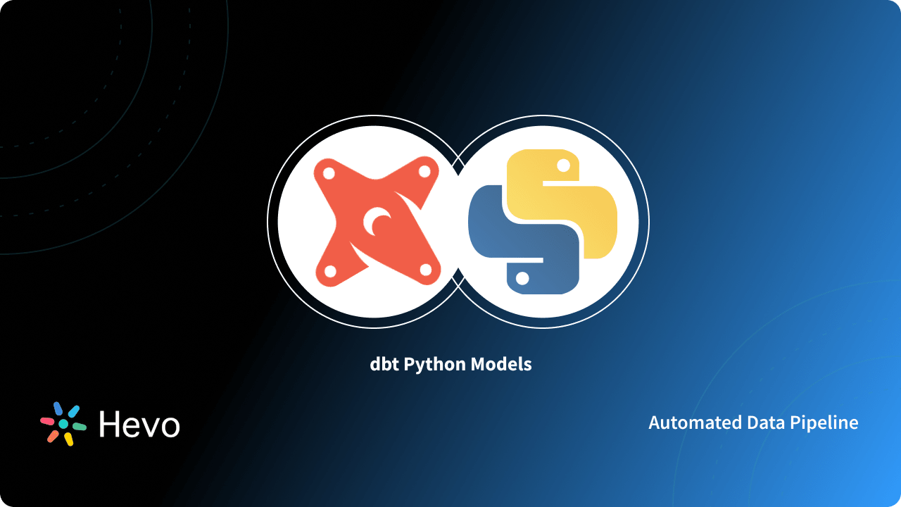 3 Simple Ways To Build Dbt Python Models - Learn | Hevo