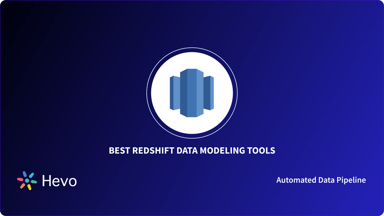 Best Redshift Data Modeling Tools in 2023 Learn Hevo