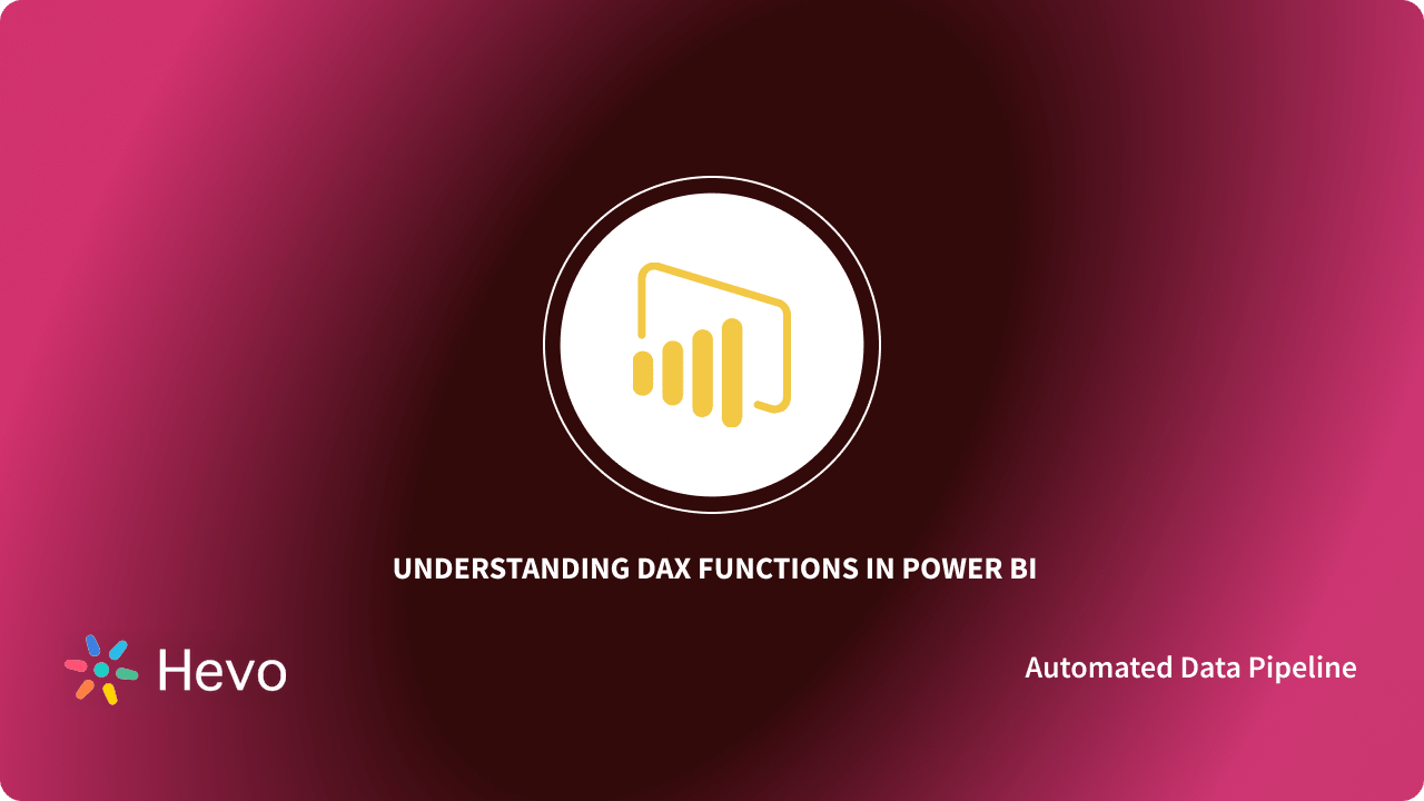 DAX Functions for Power BI: 8 Popular Function Types | Hevo