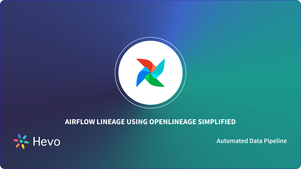 Airflow Lineage using OpenLineage Simplified Learn Hevo