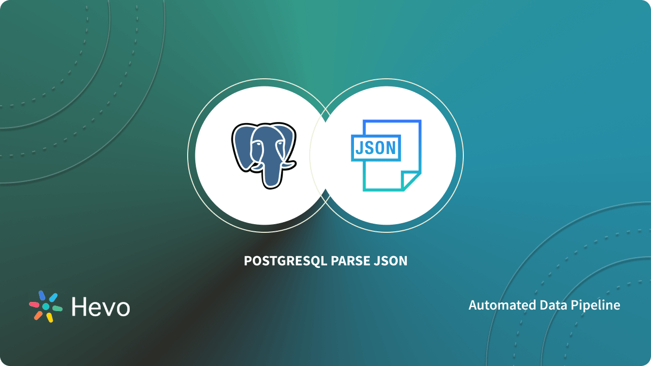 Work With JSON Using PostgreSQL Parse JSON | Hevo