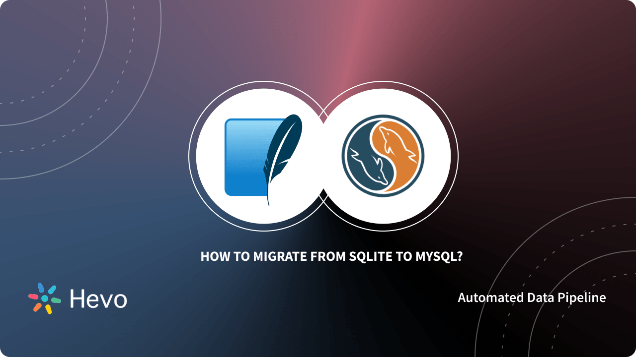 SQLite to MySQL: 2 Easy Methods for Migrating Data | Hevo