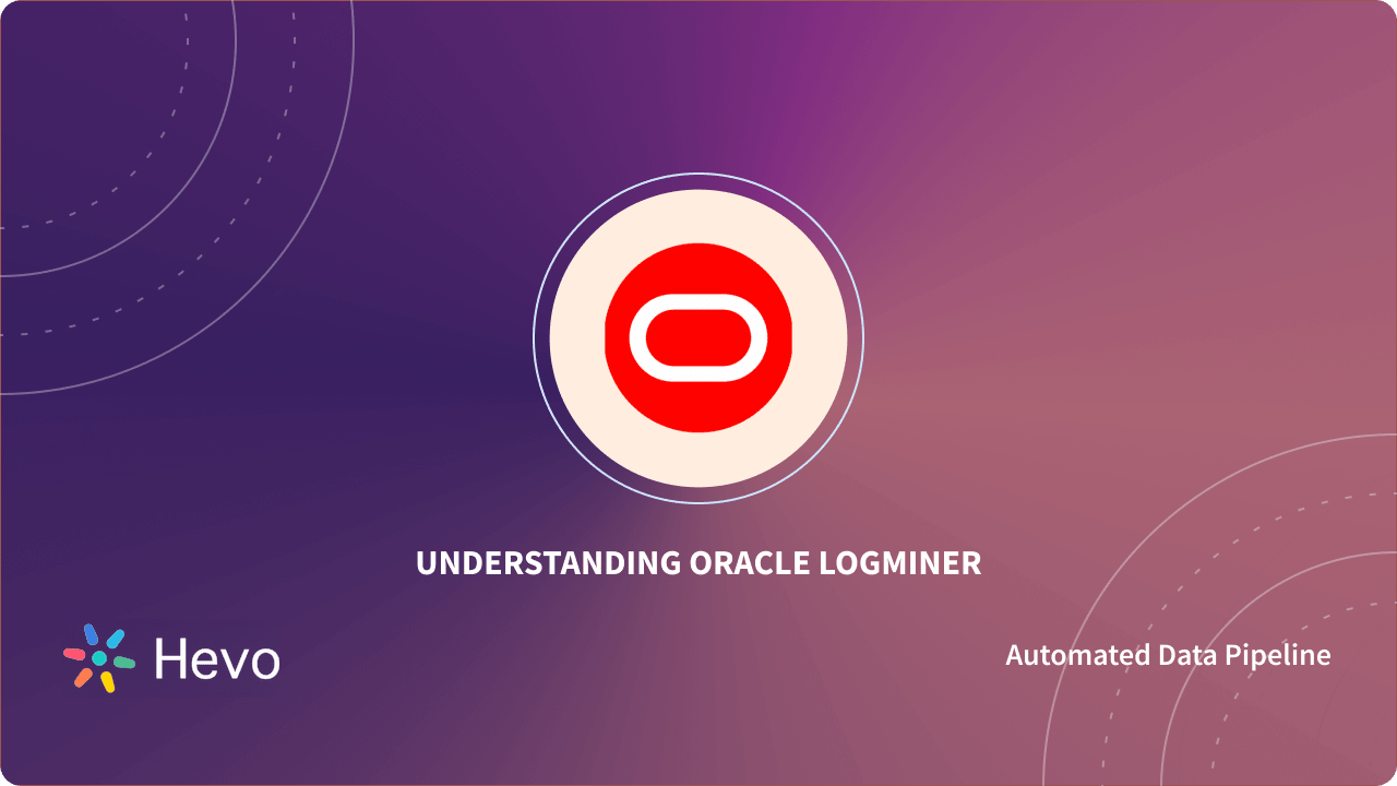 How to Use Oracle LogMiner? Analyzing Redo Logs Simplified 101