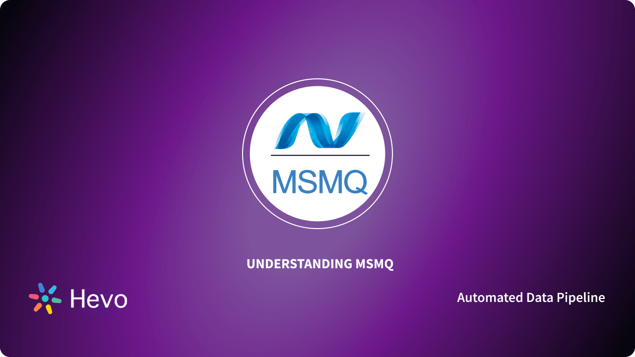 What is Microsoft MSMQ? | Comprehensive Guide for 2023 - Learn | Hevo