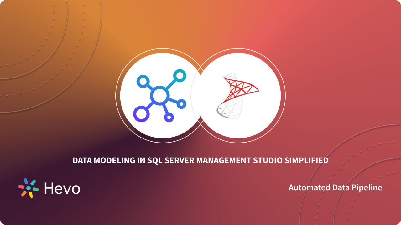 Data Modeling in SQL Server Management Studio Simplified 101 - Learn | Hevo