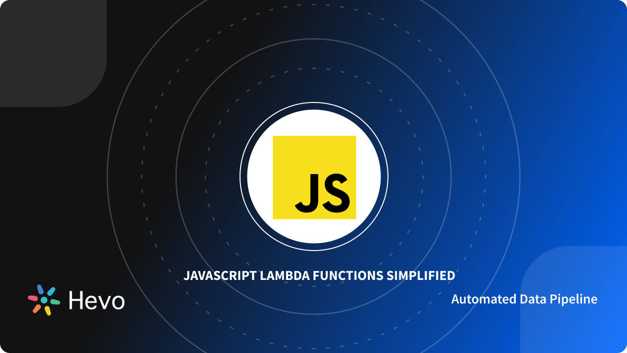 JavaScript Lambda Functions Simplified 101 | Hevo