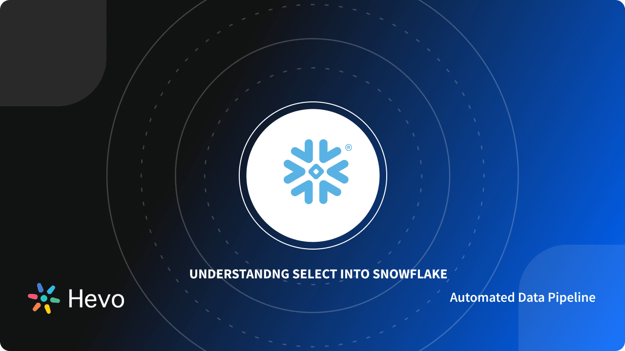 Select Into Snowflake Command Syntax & Examples Simplified 101