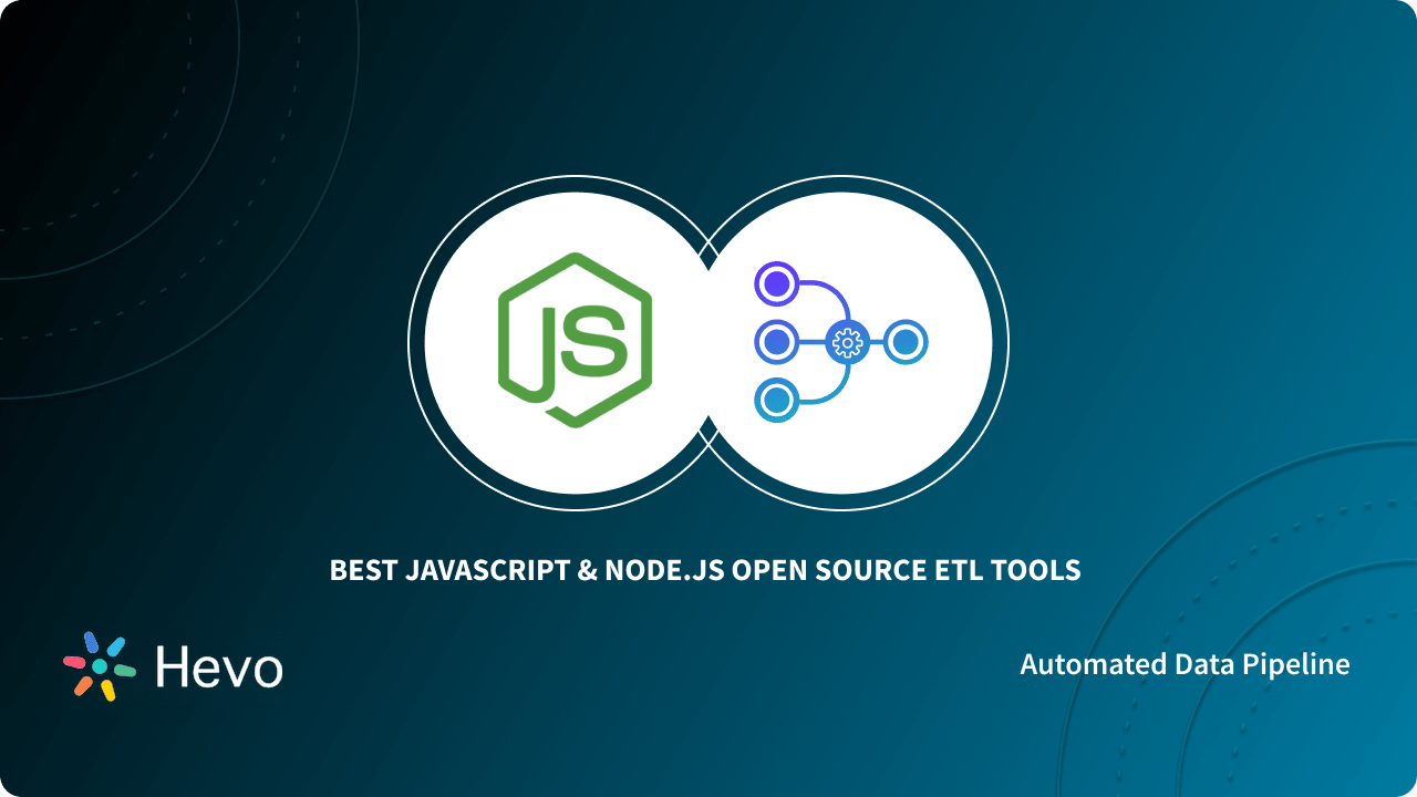 Best Open Source Options for JavaScript and NodeJs ETL Tools - Learn | Hevo