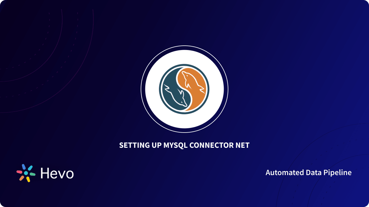 MySQL Connector NET 101: Installation, Connection & Usage Simplified ...
