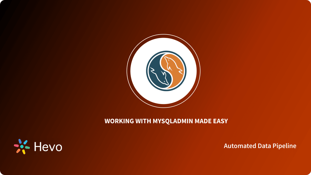 Working with mysqladmin Made Easy - Learn | Hevo