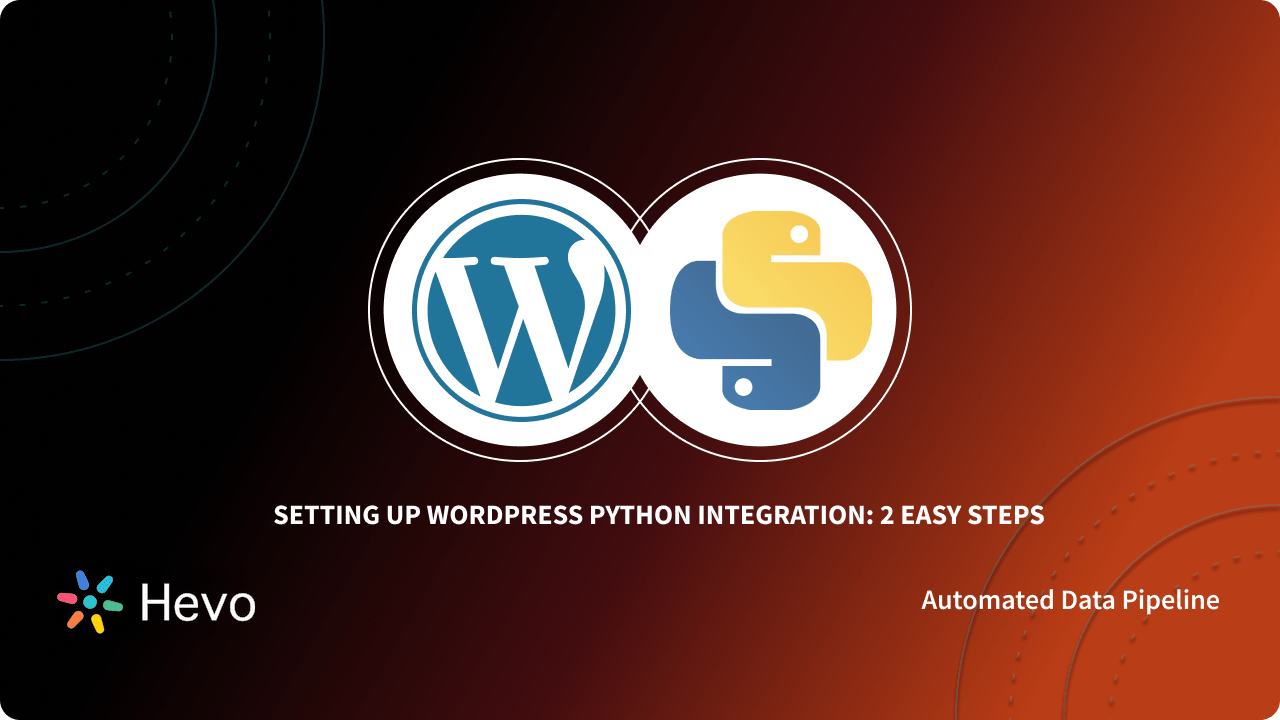 Setting Up WordPress Python Integration: 2 Easy Steps - Learn | Hevo