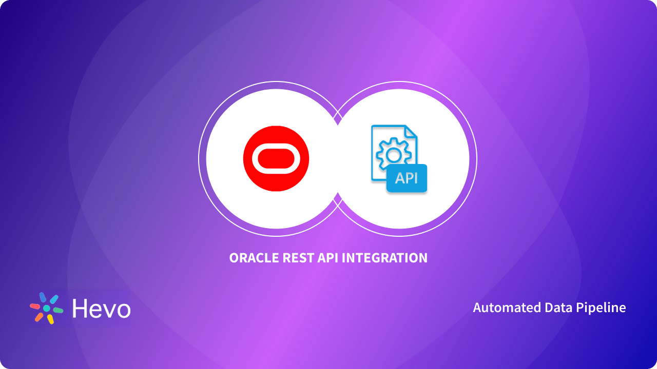 Oracle REST API Integration: 2 Easy Steps - Learn | Hevo