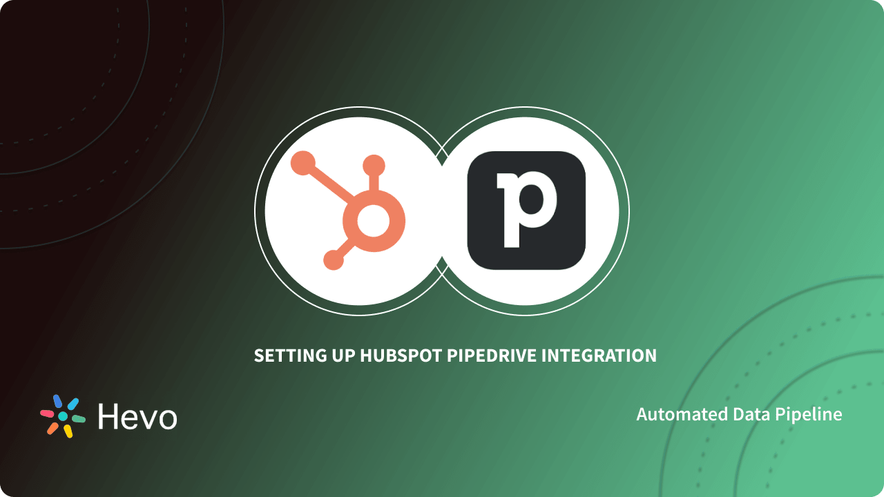 HubSpot Pipedrive Integration A Comprehensive Guide 101